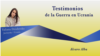 Banner Testimonios dela Guerra en Ucrania Yuliana 1280X720